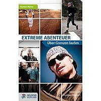 Extreme Abenteuer: Über Grenzen laufen - Bildband