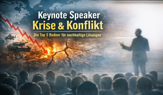 Keynote Speaker Krise und Konflikt: Die Top 5 Redner für nachhaltige Lösungen Keynote Speaker Krise und Konflikt: Die Top 5 Redner für nachhaltige Lösungen